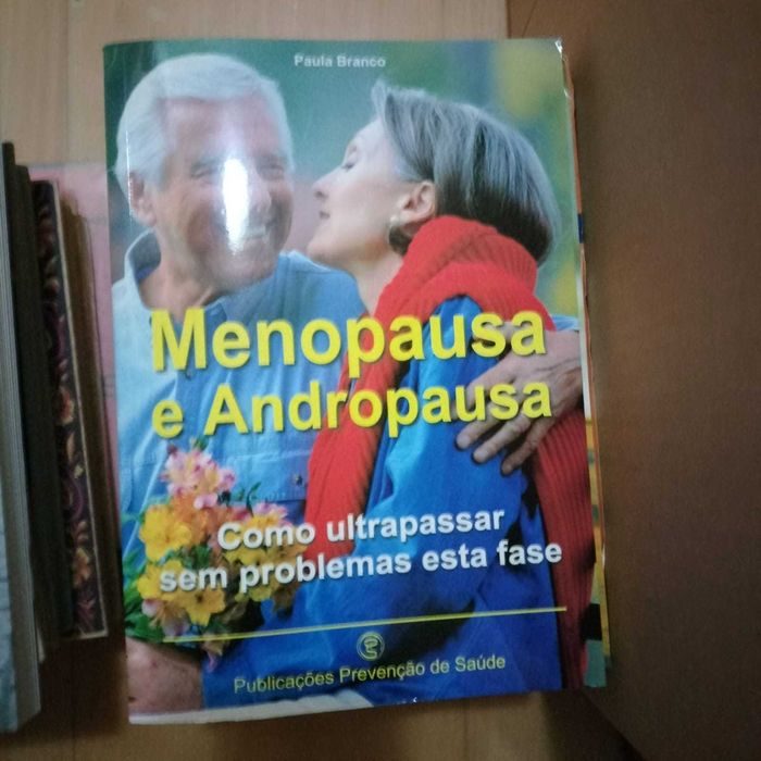 Menopausa e Andropausa - Como ultrapassar sem problemas esta fase - Paula Branco