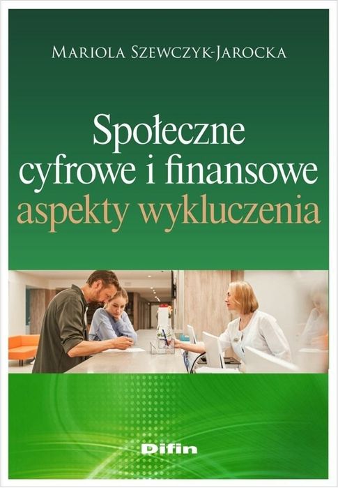 Społeczne, cyfrowe i finansowe aspekty wykluczenia Difin Mariola