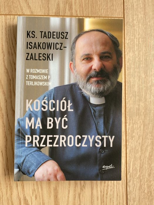 Kościół ma być przezroczysty Isakowicz-Zaleski