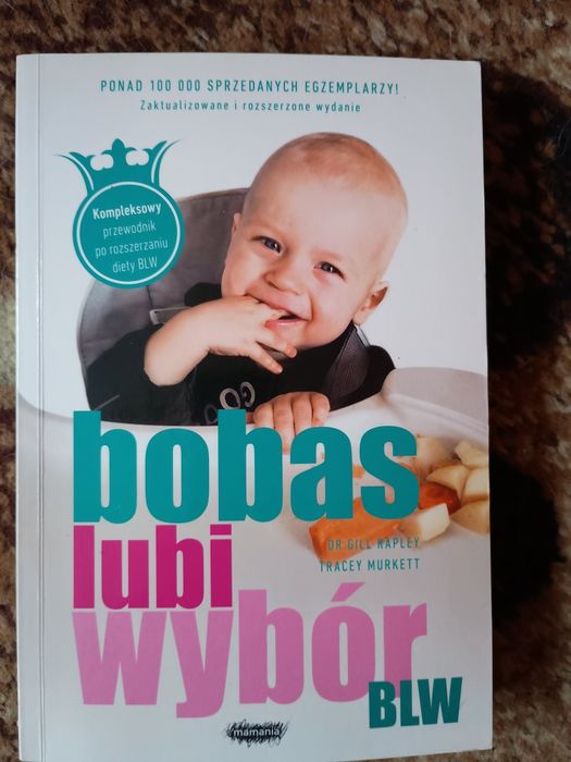 Bobas lubi wybór BLW - Dr Bill Rapley, Tracey Murkett