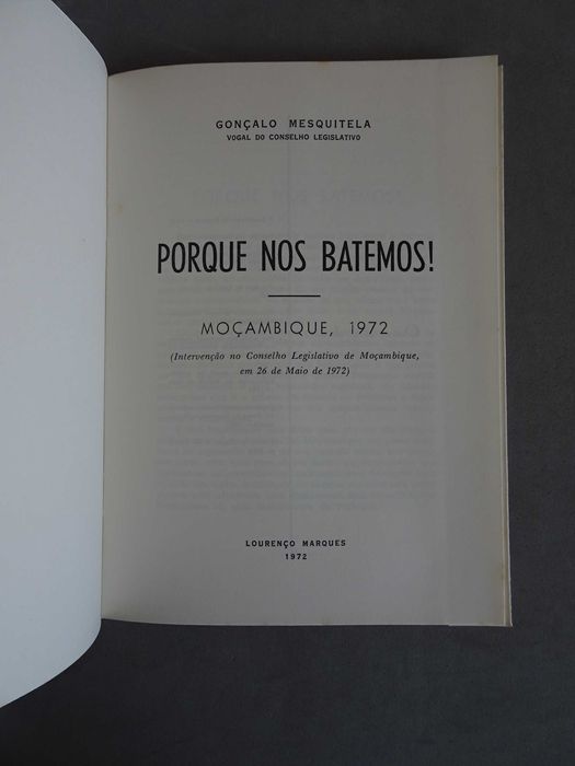 Livro Gonçalo Mesquitela - Porque nos batemos - Lourenço Marques Moçambique 1975
