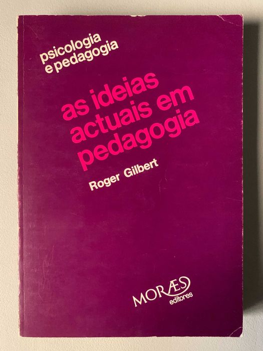 Current Ideas in Pedagogy, by Roger Gilbert64584904787842120