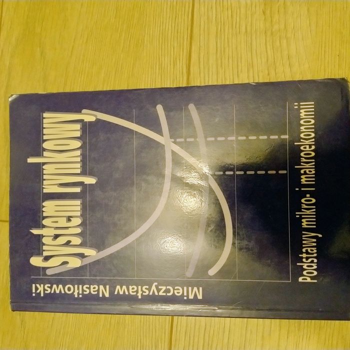 Mieczysław Nasiłowski "System rynkowy Podstawy mikro i makroekonomii