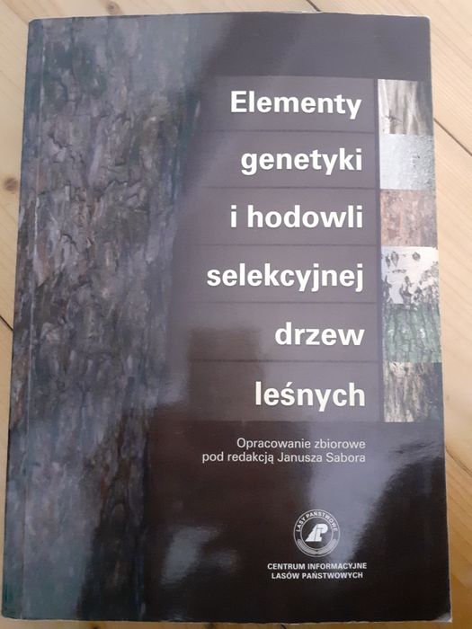 Elementy genetyki i hodowli selekcyjnej drzew leśnych