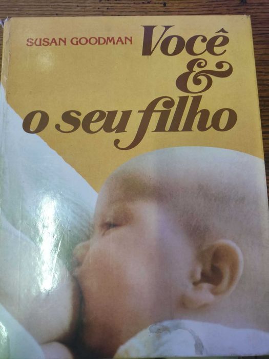 Livro: "Você e o Seu Filho" de Susan Goodman, uma edição do Círculo de Leitores de 1981