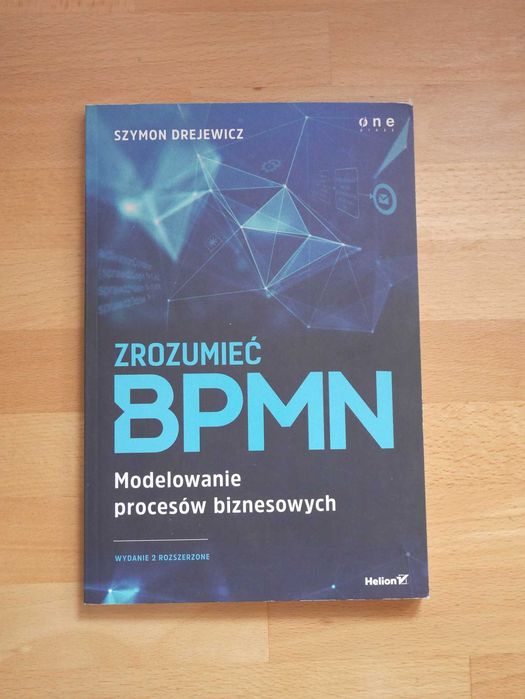 Zrozumieć BPMN. Modelowanie procesów biznesowych, w. 2, Drejewicz