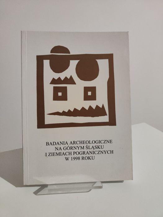 Badania archeologiczne na Górnym Śląsku i ziemiach pogranicznych