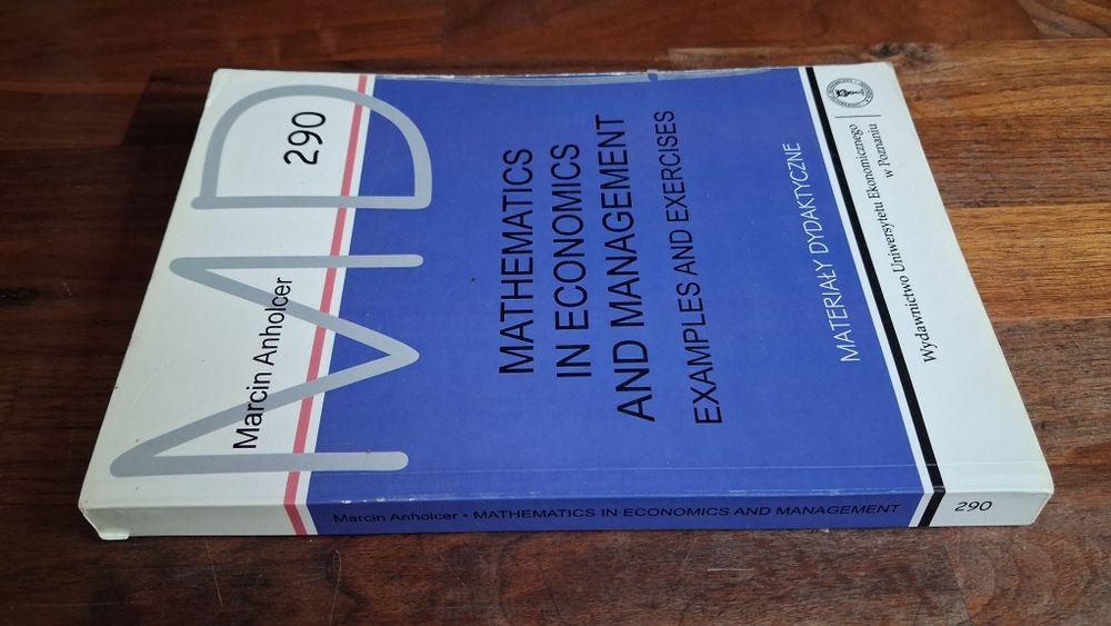 Mathematics in Economics and Management – M. Anholcer (UEP)