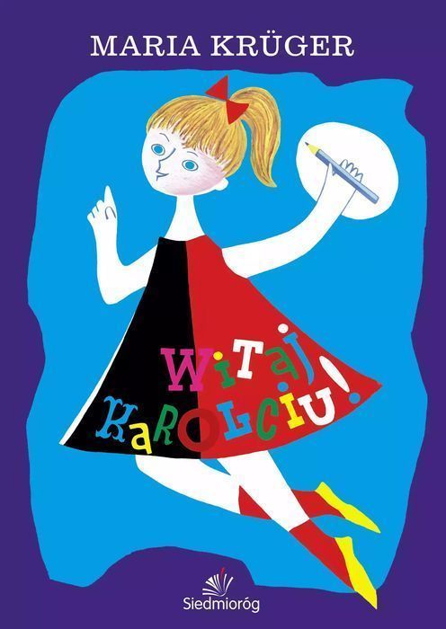 Witaj, Karolciu!. Siedmioróg. Nowy Produkt