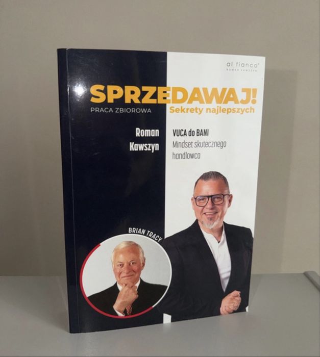 Sprzedawaj ! sekrety najlepszych Praca zbiorowa Roman Kawszyn Vuca do Bani Mindset skutecznego handlowca Brian Tracy