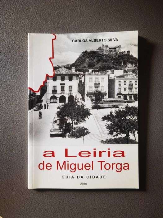 A Leiria de Miguel Torga - Guia da cidade