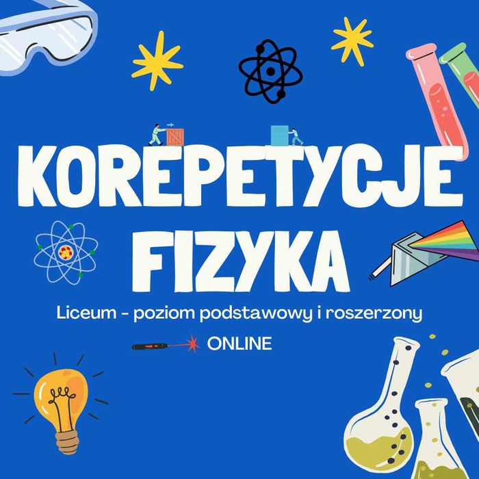 Korepetycje fizyka - Liceum, podstawa i rozszerzenie | Zdalnie