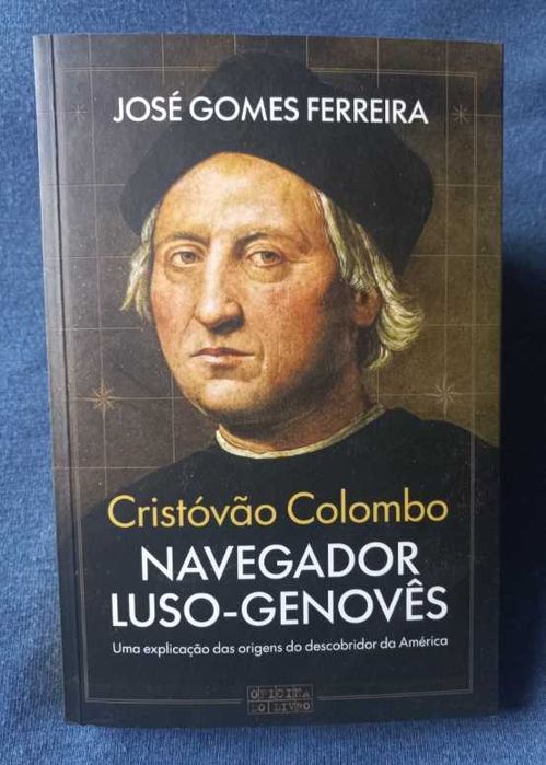 Cristóvão Colombo; Navegador Luso-Genovês - José Gomes Ferreira
