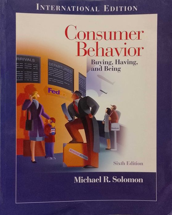 Consumer Behavior: Buying, Having and Being - Michael R. Solomon