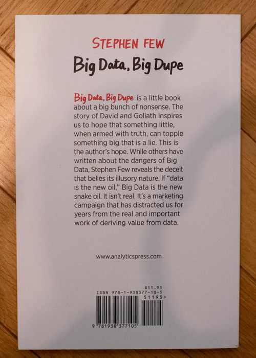 BIG DATA, BIG DUPE Stephen Few Krytyka Analityka BI Książka Snake Oil