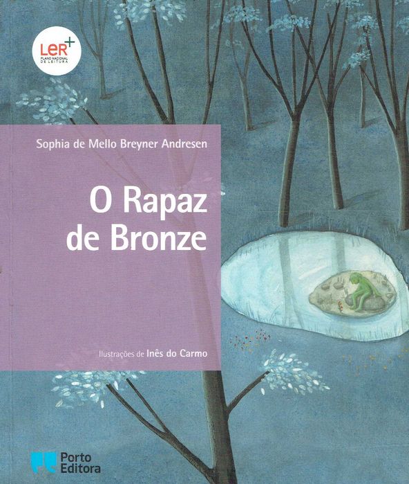 6417

O Rapaz de Bronze
de Sophia de Mello Breyner Andresen