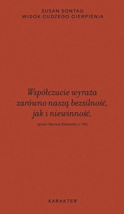 Widok cudzego cierpienia Karakter Susan Sontag Rok wydania: 2023,