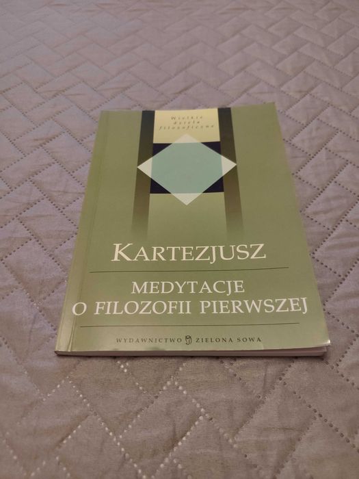 Kartezjusz - medytacje o  filozofii pierwszej