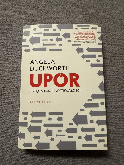 Angela Duckworth- Upór. Potęga pasji i wytrwałości