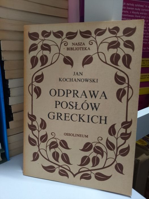 Jan Kochanowski Odprawa posłów greckich