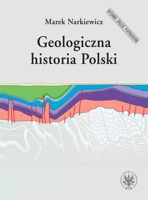 Geologiczna historia Polski. Wydawnictwa Uniwersytetu Warszawskiego