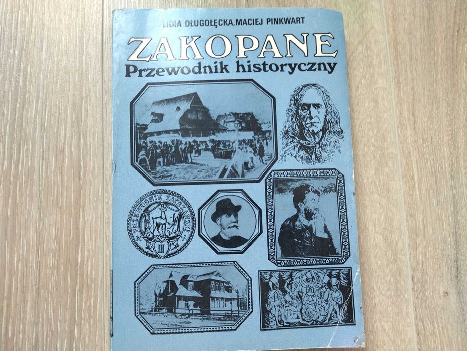 Zakopane Przewodnik historyczny Lidia Długołęcka, Maciej Pinkwart