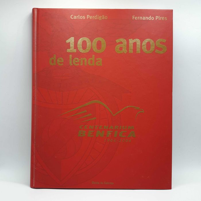 Livro Ref - VSO - 100 Anos de Lenda, Benfica Centenárium