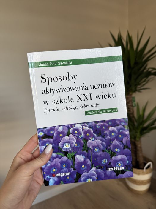 Sposoby aktywizowania uczniów w szkole XXI wieku