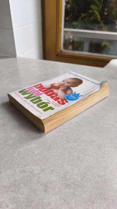 Bobas lubi wybor. Nie chcesz wychować niejadka? - Gill Rapley, Tracey