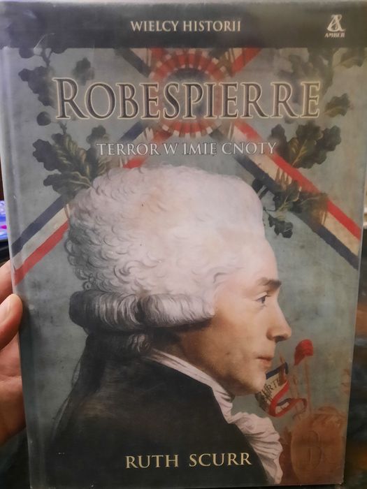 ROBESPIERRE. Terror w imię cnoty. Ruth Scurr