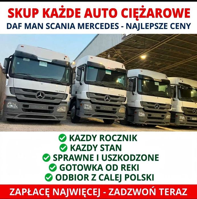Skup AUT CIĘŻAROWYCH *MERCEDES*MAN*DAF *Actros Axor Atego  Cały Kraj!!