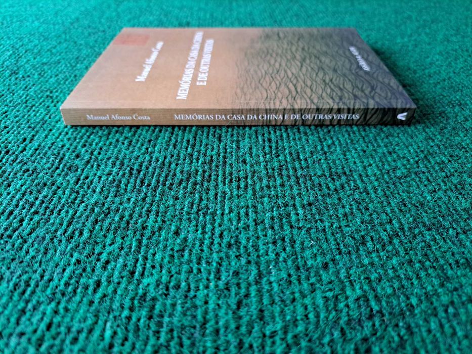 Memórias da Casa da China e de Outras Visitas - Manuel Afonso Costa