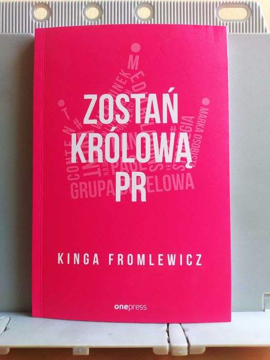 Książka Zostań królową PR, Kinga Fromlewicz