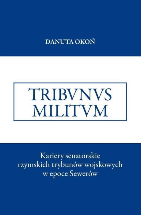 Kariery senatorskie rzymskich trybunów wojskowych Wydawnictwo Naukowe