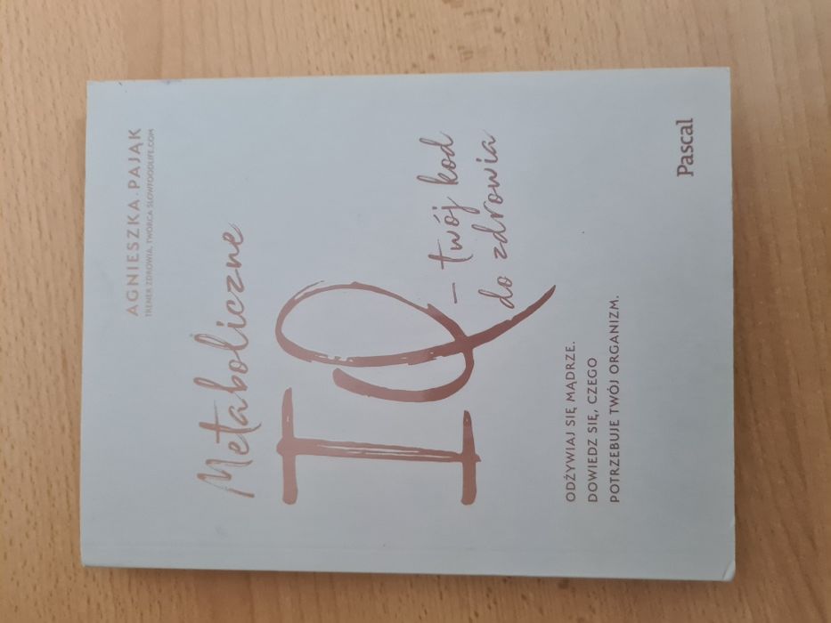 Metaboliczne IQ - twój kod do zdrowia - Agnieszka Pająk