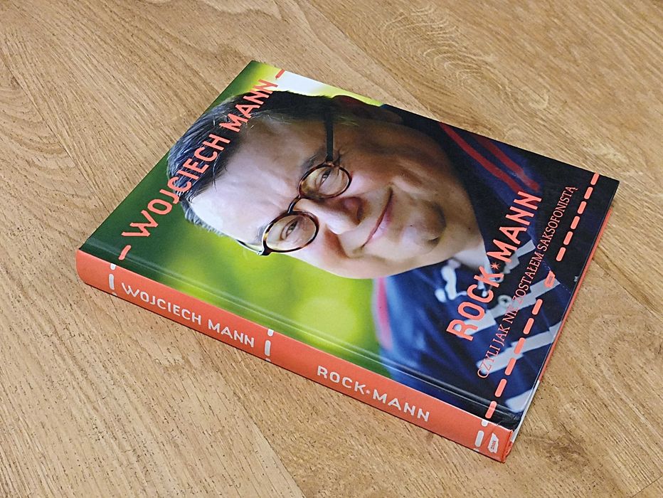 Rockmann czyli jak nie zostałem saksofonistą Wojciech Mann