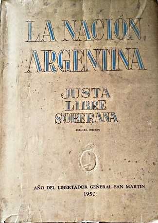 La Nacion Argentina Libertador General SAN MARTIN 1950 - Livro