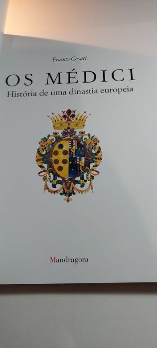 Os Médici, História de uma Dinastia Europeia - Franco Cesati