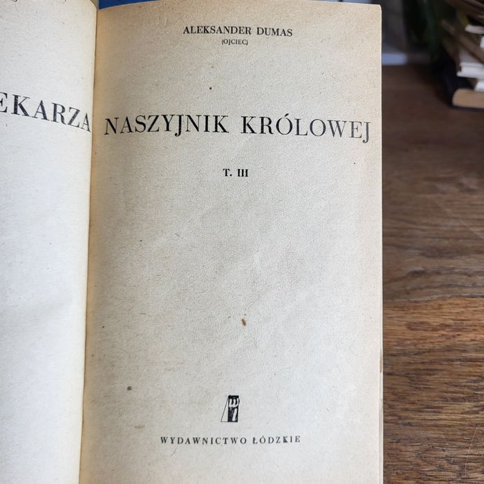 Książki 3Tomy Naszyjnik Królowej A.Dumas ³⁵