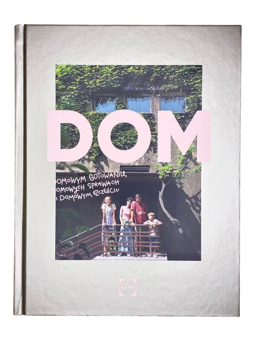 Dom. O domowym gotowaniu, domowych sprawach i domowym szczęściu