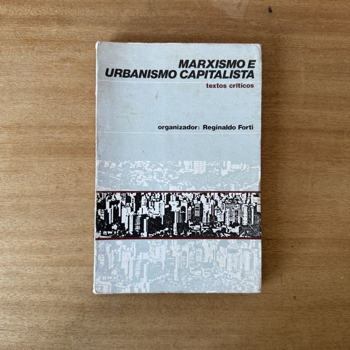 Marxismo e urbanismo Capitalista. Textos críticos