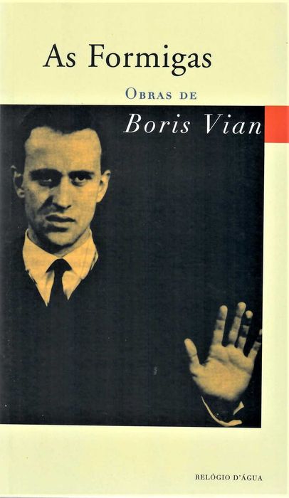 BORIS VIAN «Morte aos Feios» e «As Formigas»