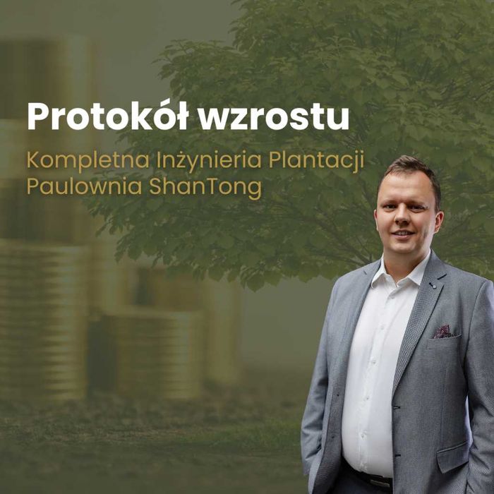 Kurs: PROTOKÓŁ WZROSTU - Kompletna Inżynieria Plantacji Paulownia Shan Tong