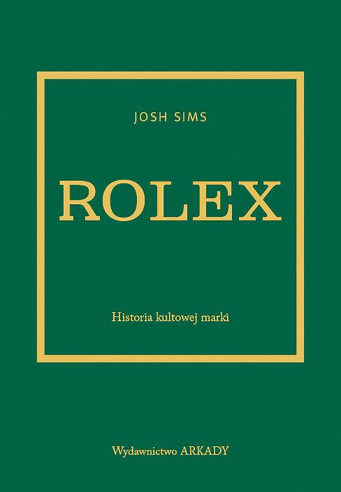 Rolex. Historia Kultowej Marki. Nowy Produkt