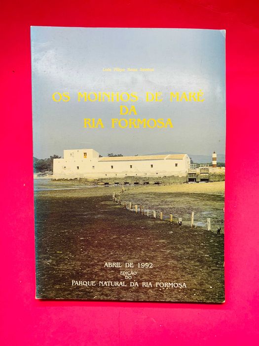 Os Moinhos de Maré da Ria Formosa - Luís Filipe Rosa Santos