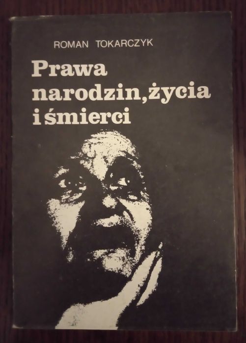 Prawa narodzin, życia i śmierci - Roman Tokarczyk