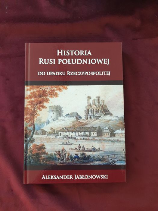 Historia Rusi Południowej. Aleksander Jabłoński