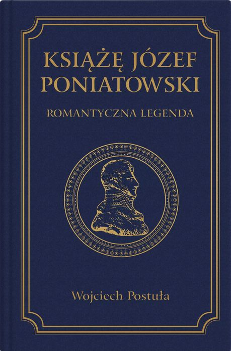 Książę Józef Poniatowski. Romantyczna Legenda. Nowy Produkt