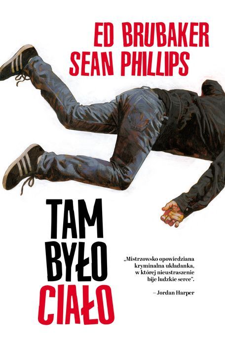 Tam Było Ciało  Ed Brubaker,Sean Phillips