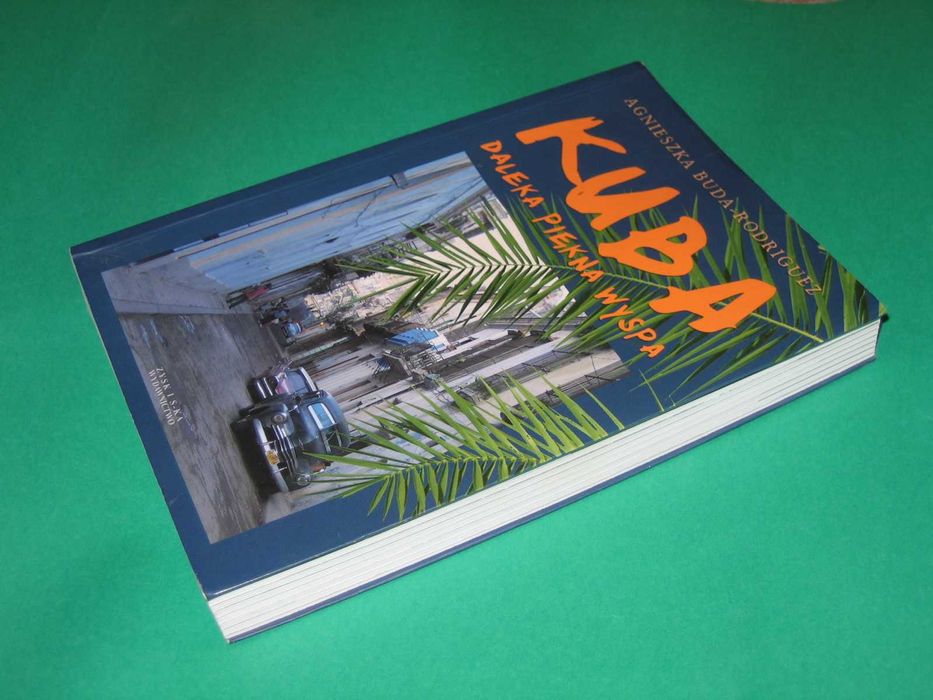 "Kuba daleka piękna wyspa" - Agnieszka Buda-Rodriguez